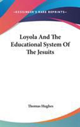 Loyola and the Educational System of the Jesuits