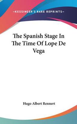 The Spanish Stage in the Time of Lope de Veg