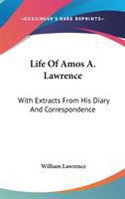 Life of Amos a Lawrence