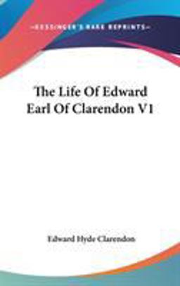 The Life of Edward Earl of Clarendon V1