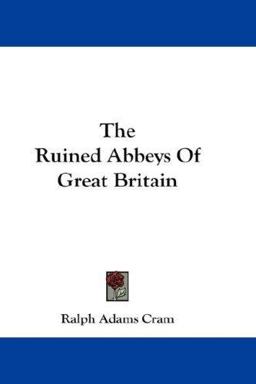 The Ruined Abbeys of Great Britain