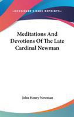Meditations and Devotions of the Late Cardinal Newman