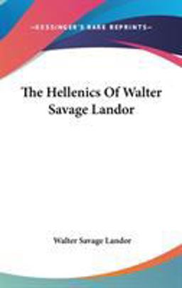 The Hellenics of Walter Savage Landor