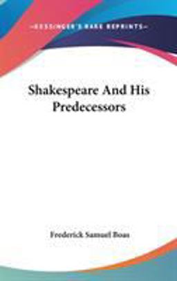 Shakespeare and His Predecessors