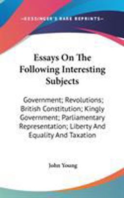 Essays on the Following Interesting Subjects