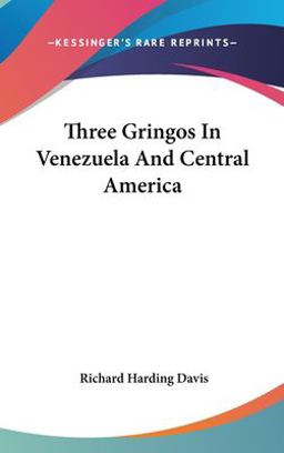 Three Gringos in Venezuela and Central Americ Three Gringos in Venezuela and Central Americ