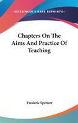 Chapters on the Aims and Practice of Teaching