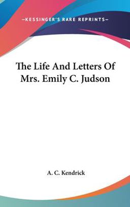 The Life and Letters of Mrs Emily C Judson