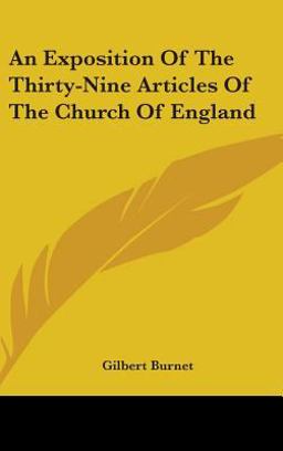 An Exposition of the Thirty-Nine Articles of the Church of England