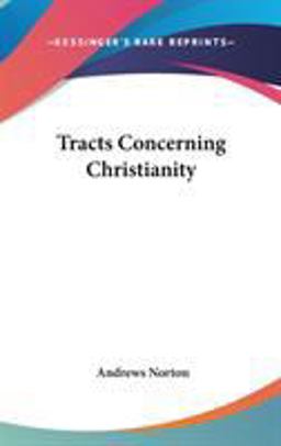 Tracts Concerning Christianity Tracts Concerning Christianity