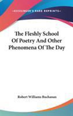 The Fleshly School of Poetry and Other Phenomena of the Day