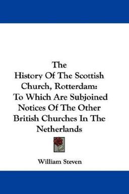 The History of the Scottish Church, Rotterdam The History of the Scottish Church, Rotterdam