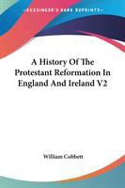 A History of the Protestant Reformation in England and Ireland V2