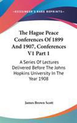 The Hague Peace Conferences of 1899 and 1907, Conferences