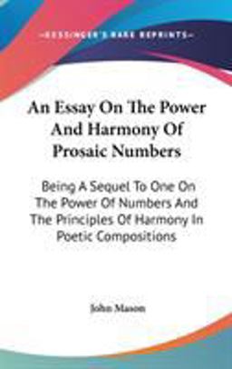 An Essay on the Power and Harmony of Prosaic Numbers