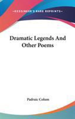 Dramatic Legends and Other Poems