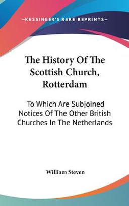 The History of the Scottish Church, Rotterdam The History of the Scottish Church, Rotterdam