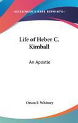 Life of Heber C Kimball Life of Heber C Kimball