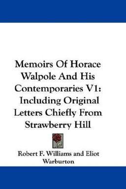 Memoirs of Horace Walpole and His Contemporaries V1