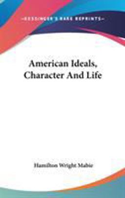 American Ideals, Character and Life American Ideals, Character and Life