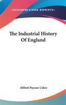 The Industrial History of England