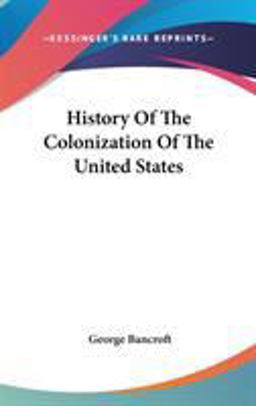 History of the Colonization of the United States History of the Colonization of the United States