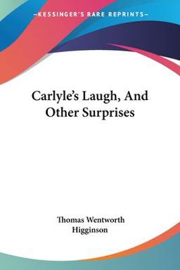 Carlyle's Laugh, and Other Surprises