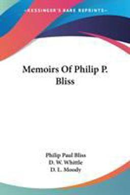 Memoirs of Philip P Bliss