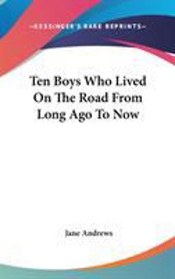 Ten Boys Who Lived on the Road from Long Ago to Now