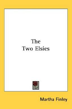 The Two Elsies The Two Elsies