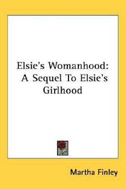 Elsie's Womanhood Elsie's Womanhood