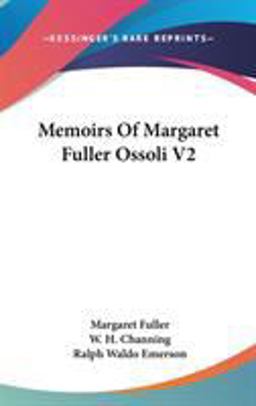Memoirs of Margaret Fuller Ossoli V2