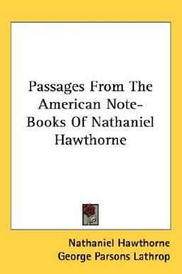 Passages from the American Note-Books of Nathaniel Hawthorne