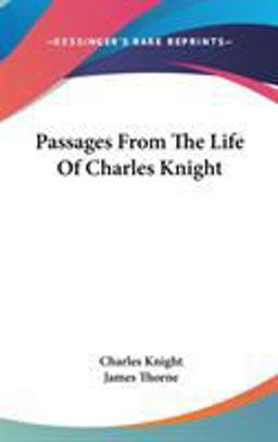Passages from the Life of Charles Knight