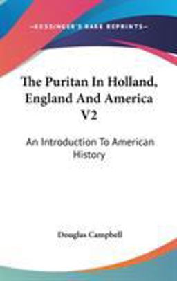 The Puritan in Holland, England and America V2