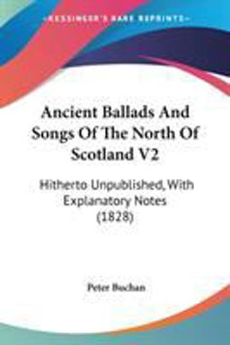 Ancient Ballads and Songs of the North of Scotland V2