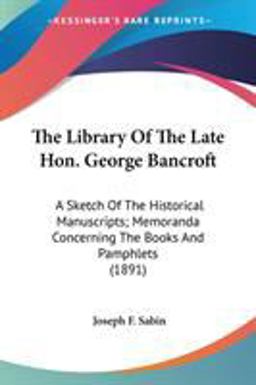 The Library of the Late Hon George Bancroft