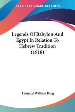Legends of Babylon and Egypt in Relation to Hebrew Tradition
