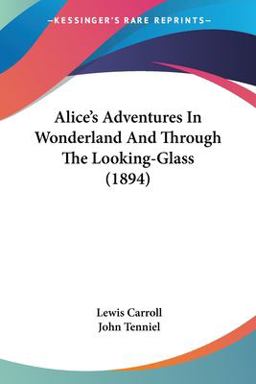 Alice's Adventures in Wonderland, and Through the Looking Glass