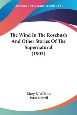 The Wind in the Rose Bush and Other Stories of the Supernatural