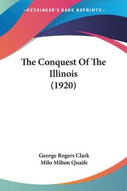 The Conquest of the Illinois The Conquest of the Illinois