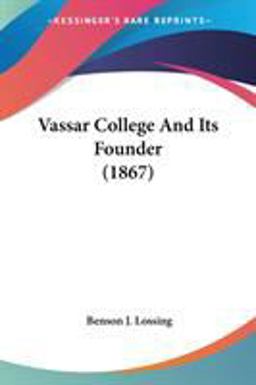 Vassar College and Its Founder