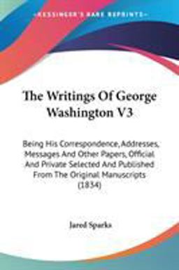 The Writings of George Washington V3