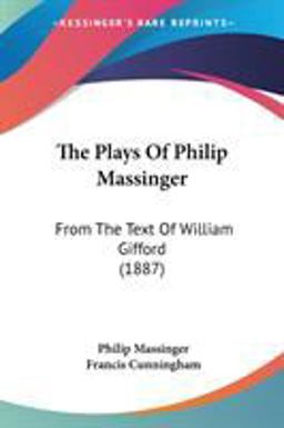 The Plays of Philip Massinger