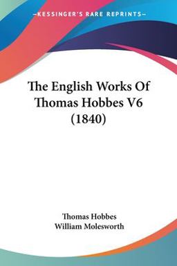The English Works of Thomas Hobbes V6