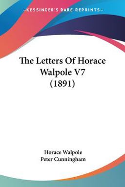 The Letters of Horace Walpole V7