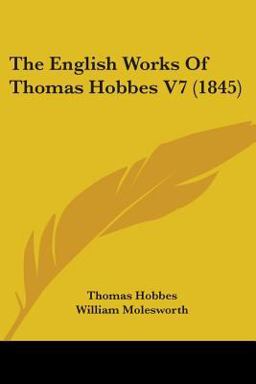 The English Works of Thomas Hobbes V7