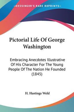 Pictorial Life of George Washington Pictorial Life of George Washington