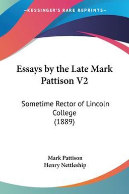 Essays by the Late Mark Pattison V2