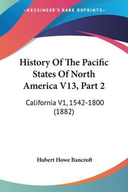 History of the Pacific States of North America V13, Part